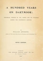 Cover of: A hundred years on Dartmoor: historical notices on the forest and its purlieus during the nineteenth century.
