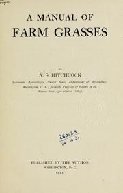 Cover of: A manual of farm grasses. by A. S. Hitchcock, A. S. Hitchcock