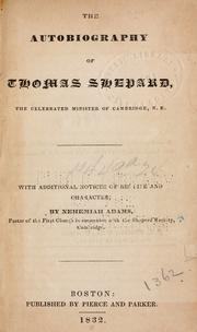 Cover of: The autobiography of Thomas Shepard: the celebrated minister of Cambridge, N. E. With additional notices of his life and character
