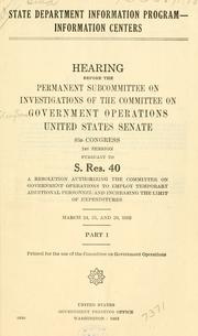 Cover of: State Department information program information centers. by United States. Congress. Senate. Committee on Government Operations., United States. Congress. Senate. Committee on Government Operations.