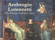 Cover of: Ambrogio Lorenzetti: the Palazzo pubblico, Siena