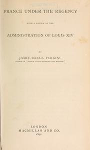 Cover of: France under the regency with a review of the administration of Louis XIV