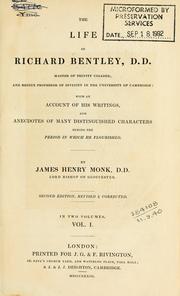 Cover of: The  life of Richard Bentley, with and account of his writings, and anecdotes of many distinguished characters during the period in which he flourished. by James Henry Monk
