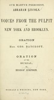 Cover of: Our martyr President, Abraham Lincoln.: Voices from the pulpit of New York and Brooklyn.