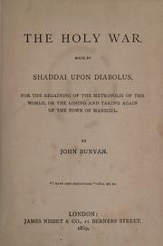 Cover of: The holy war, made by Shaddai upon Diabolus, for the regaining of the metropolis of the world by John Bunyan
