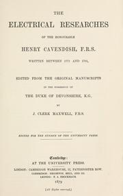 Cover of: The electrical researches of the Honourable Henry Cavendish: edited by J. Clerk Maxwell.