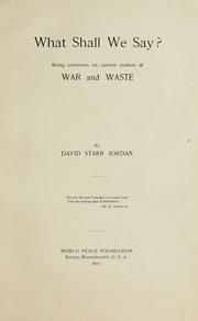 Cover of: What shall we say?: Being comments on current matters of war and waste