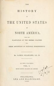 Cover of: The history of the United States of North America by Grahame, James, Grahame, James