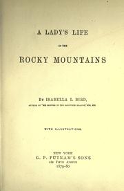 Cover of: A lady's life in the Rocky mountains. by Isabella L. Bird, Isabella L. Bird