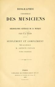 Cover of: Biographie universelle des musiciens et bibliographie générale de la musique. Supplément et complément. by François-Joseph Fétis