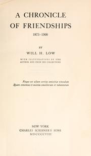 Cover of: A chronicle of friendships, 1873-1900 by Will Hicok Low, Will Hicok Low