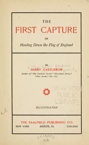 Cover of: The first capture: or, Hauling down the flag of England