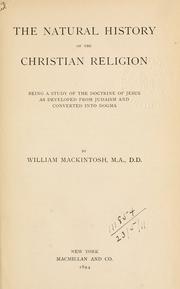 Cover of: The natural history of the Christian religion by William Mackintosh, William Mackintosh