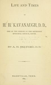 Cover of: Life and times of H.H. Kavanaugh by Redford, A. H.