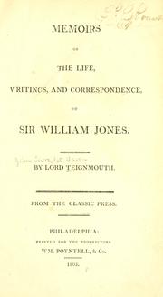 Cover of: Memoirs of the life, writings, and correspondence, of Sir William Jones. by Teignmouth, John Shore Baron