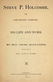 Cover of: Steve P. Holcombe, the converted gambler: his life and work