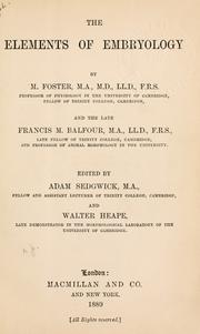 Cover of: The elements of Embryology by Foster, M. Sir, Foster, M. Sir