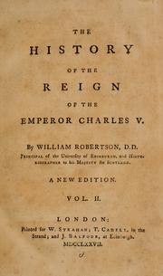 Cover of: The history of the reign of the Emperor Charles V by William Robertson