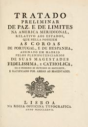 Cover of: Tratado preliminar de paz, e de limites na America Meridional, relativo aos estados, que nella possuem as coroas de Portugal, e de Hespanha by Portugal.