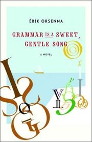 Cover of: Grammar is a gentle, sweet song by Erik Orsenna