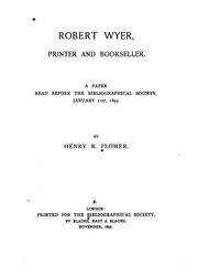 Cover of: Robert Wyer, printer and bookseller. by Henry Robert Plomer