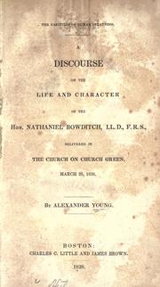 Cover of: A discourse on the life and character of the Hon. Nathaniel Bowditch...: delivered in the church on Church Green, March 25, 1838.