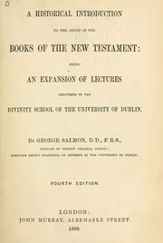 Cover of: A historical introduction to the study of the New Testament: being an expansion of lectures delivered in the Divinity School of the University of Dublin.