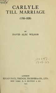 Cover of: Carlyle till marriage (1795-1826) by David Alec Wilson