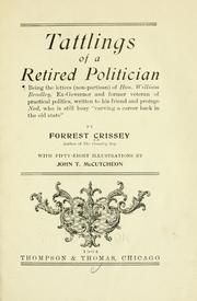 Cover of: Tattlings of a retired politician by Crissey, Forrest