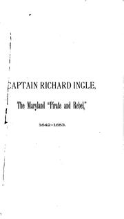 Captain Richard Ingle, the Maryland "pirate and rebel," 1642-1653 by Edward Ingle