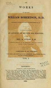 Cover of: works of the late William Robertson: to which is prefixed, an account of his life and writings