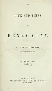 Cover of: The life and times of Henry Clay. by Calvin Colton, Calvin Colton