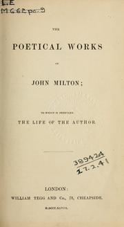 Cover of: Poetical works, to which is prefixed the life of the author. by John Milton