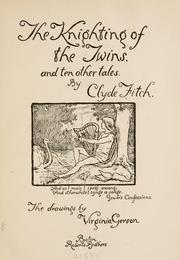 Cover of: The knighting of the twins by Clyde Fitch