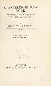 Cover of: A loiterer in New York: discoveries made by a rambler through obvious yet unsought highways and byways