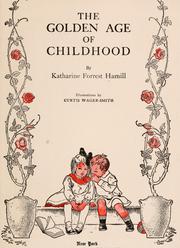 Cover of: The golden age of childhood by Katharine Forrest Hamill