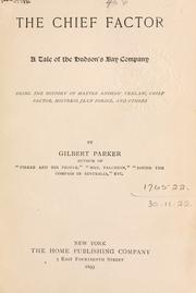 Cover of: The chief factor by Gilbert Parker, Gilbert Parker