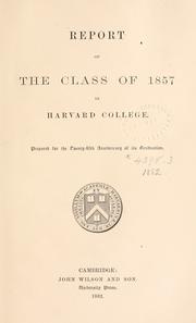 Cover of: Report of the Class of 1857 in Harvard College by Harvard College (1780- ). Class of 1857.