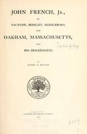 Cover of: John French, Jr. of Taunton, Berkley, Middleboro, and Oakham, Massachusetts, and his descendants