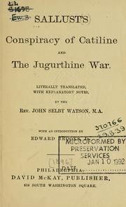 Cover of: Conspiracy of Catiline, and The Jugurthine War.: Literally translated with explanatory notes by John Selby Watson.  With an introd. by Edward Brooks.