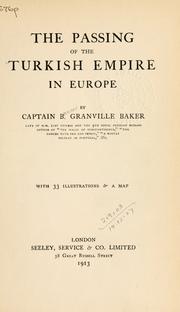 The passing of the Turkish Empire in Europe by B. Granville Baker