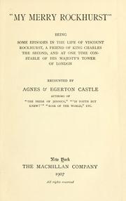 Cover of: "My merry Rockhurst": being some episodes inn the life of Viscount Rockhurst, a friend of King Charles the Second,and at one time constable of His Majesty's tower of London
