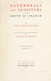 Cover of: Cathedrals and cloisters of the south of France by Elise Whitlock Rose, Elise Whitlock Rose