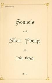 Cover of: Sonnets and short poems by John Bragg, John Bragg