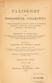 Cover of: Taxidermy and zoological collecting: a complete handbook for the amateur taxidermist, collector, osteologist, museum-builder, sportsman, and traveller