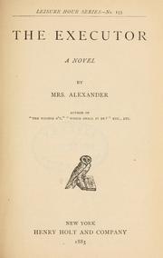 Cover of: The executor by Alexander Mrs.