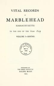 Cover of: Vital records of Marblehead, Massachusetts, to the end of the year 1849.