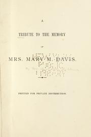 Cover of: A tribute to the memory of Mrs. Mary M. Davis.