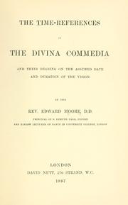 Cover of: The time-references in the Divina commedia: and their bearing on the assumed date and duration of the Vision