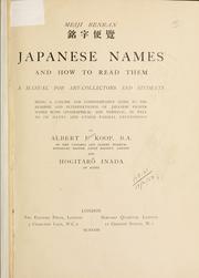 Cover of: Japanese names and how to read them: a manual for art-collectors and students, being a concise and comprehensive guide to the reading and interpretation of Japanese proper names both geographical and personal as well as of dates and other formal expressions.